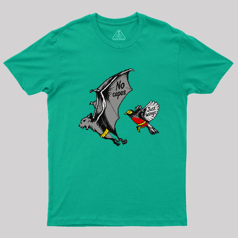 No Capes Just Wings Geek T-Shirt