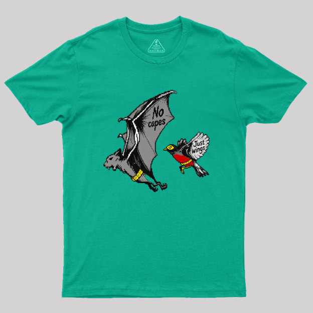 No Capes Just Wings Geek T-Shirt