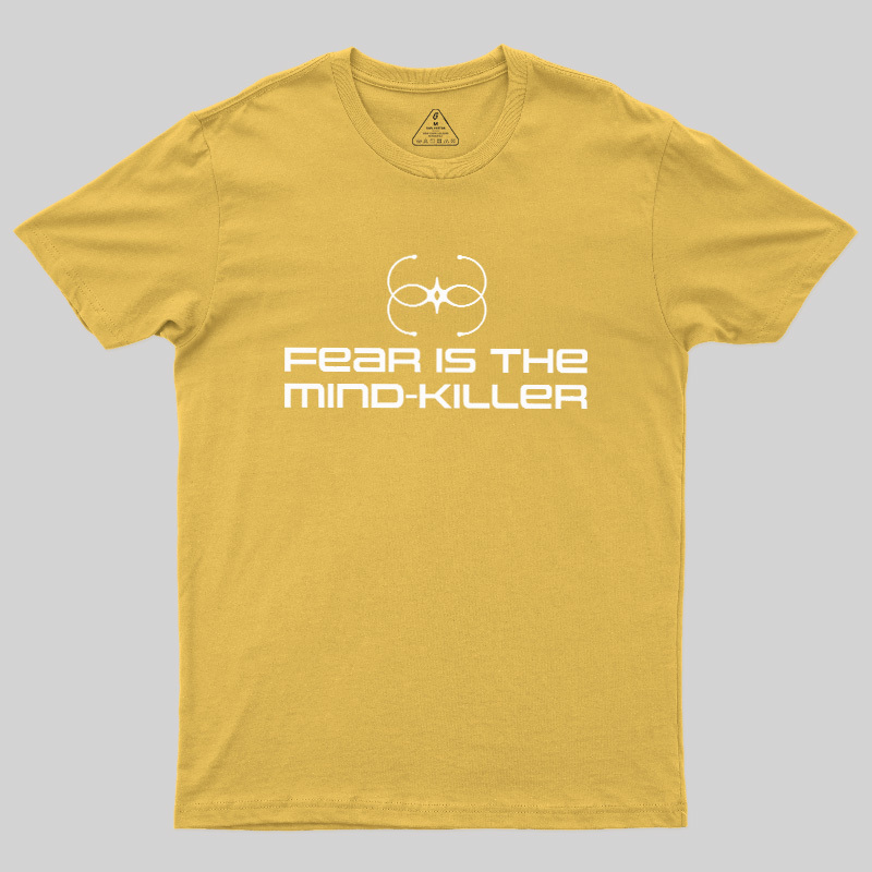 Fear Is The Mind-killer Geek T-Shirt