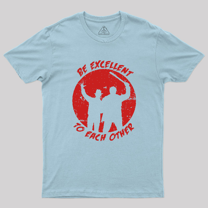 Be Excellent to each other Horror Edition Geek T-Shirt