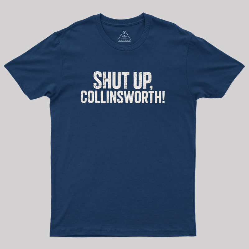 Shut up Collinsworth Geek T-Shirt