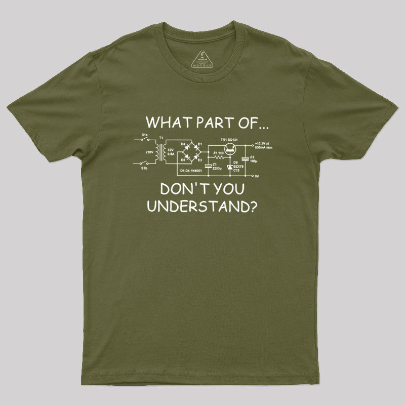 What Part Dont You Understand Geek T-Shirt