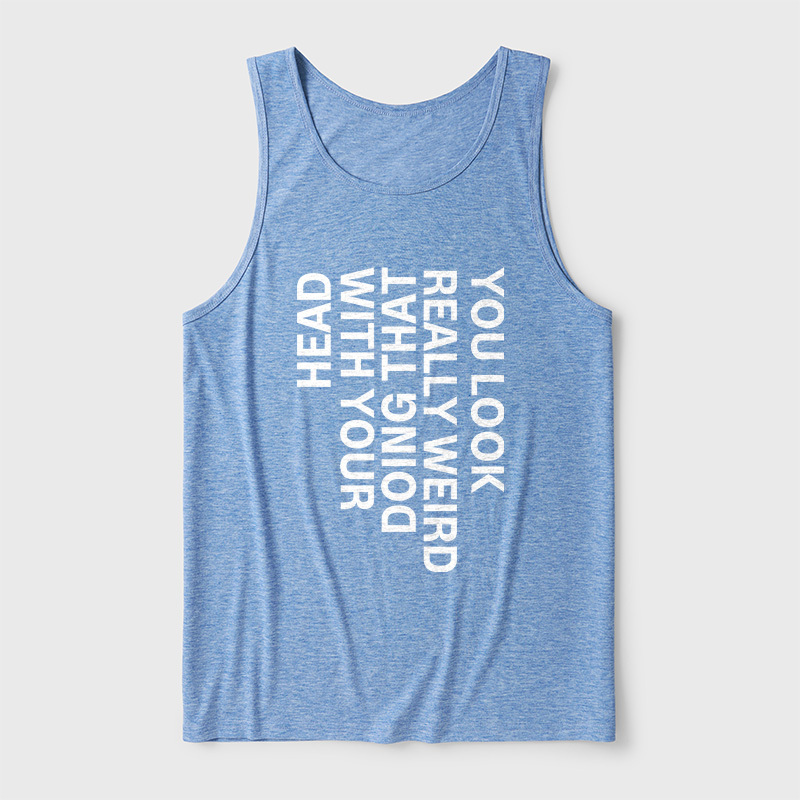 You Look Really Weird Ultra Soft Heather Tank