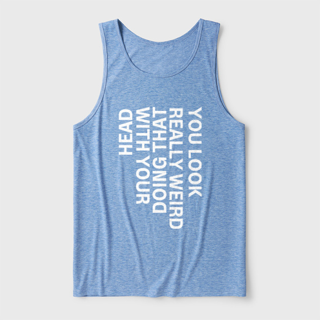 You Look Really Weird Ultra Soft Heather Tank