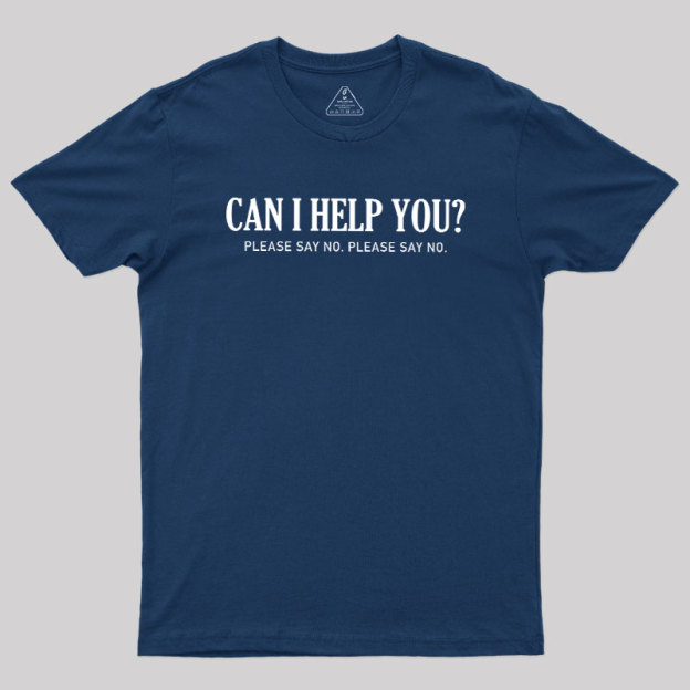 Can I Help You Geek T-Shirt
