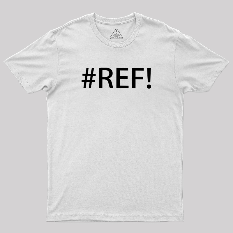 #REF! Geek T-Shirt