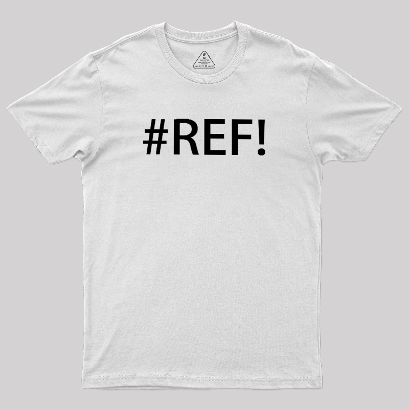 #REF! Geek T-Shirt