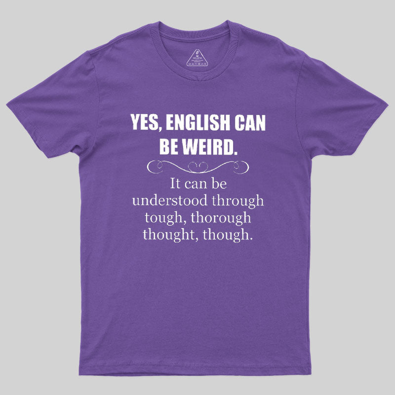 English Can Be Weird T-Shirt