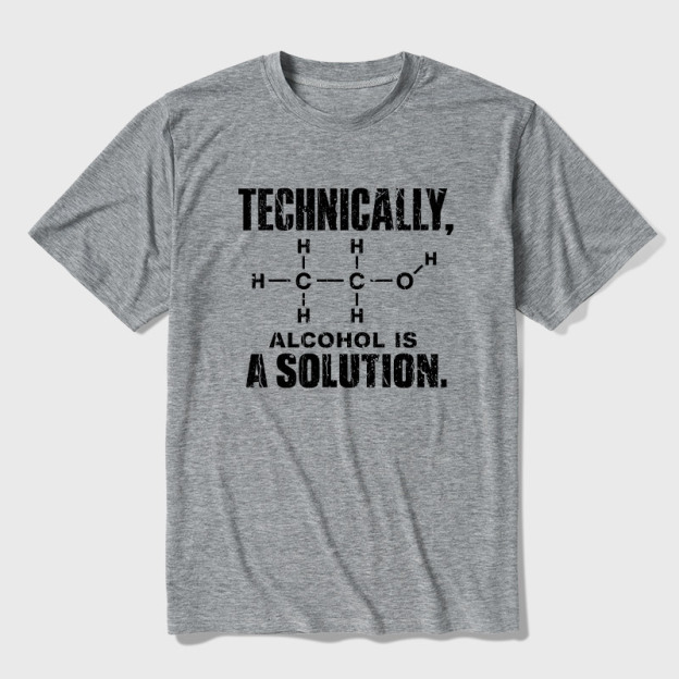 Technically Alcohol Is A Solution Ultra Soft Heather Tee