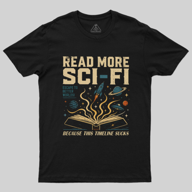 Read More Sci-Fi Geek T-Shirt