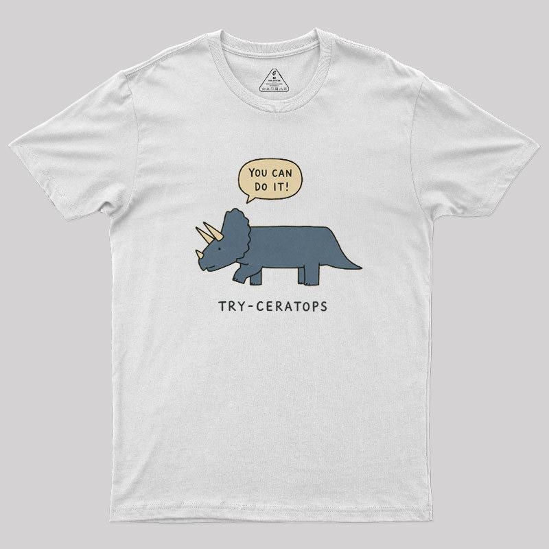 Try-ceratops You Can Do It Geek T-Shirt