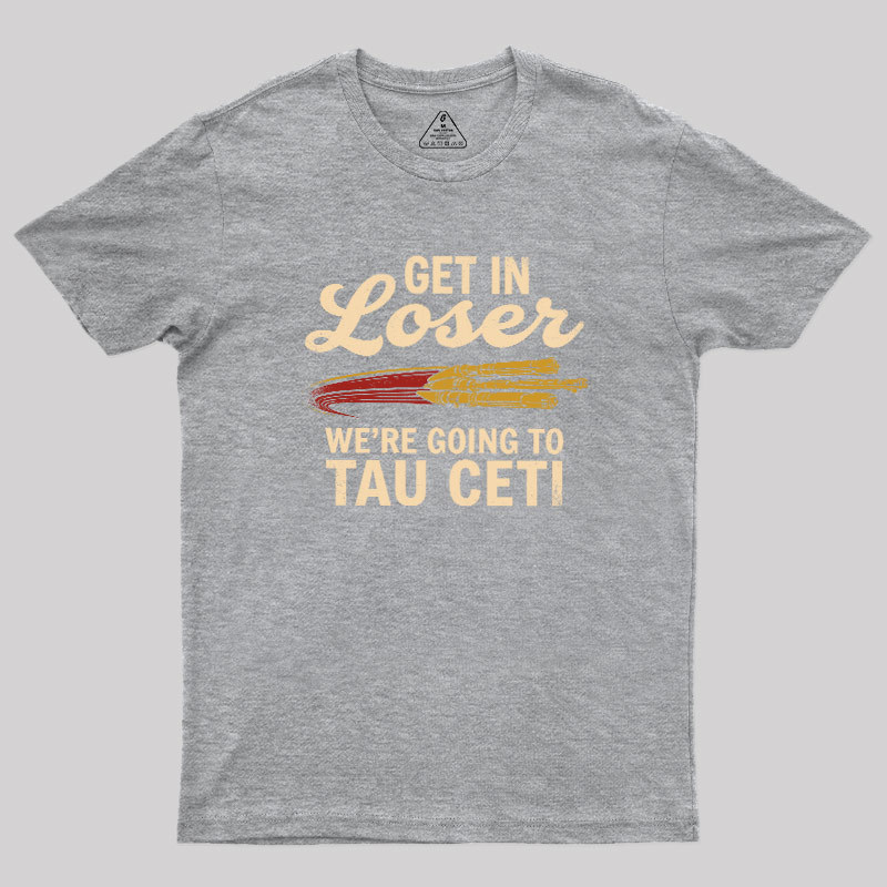 Going To Tau Ceti Geek T-Shirt