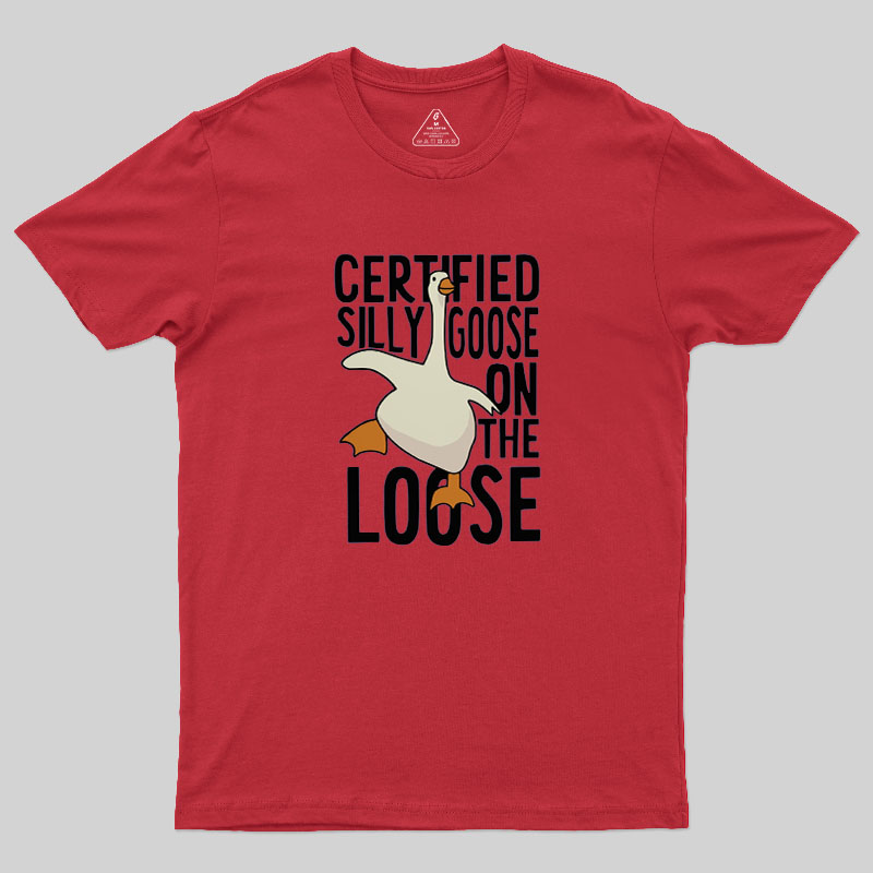 Certified Silly Goose On The Loose Geek T-Shirt