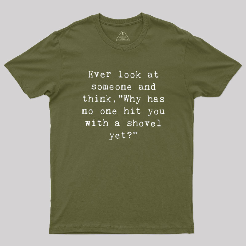 Hit With A Shovel Geek T-Shirt