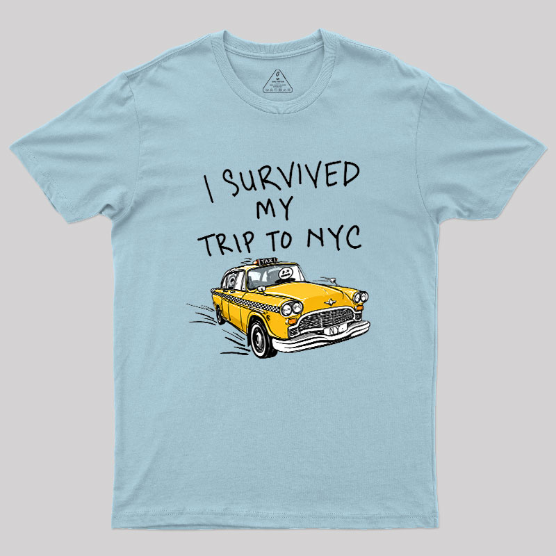 I Survived My Trip to NYC Geek T-Shirt