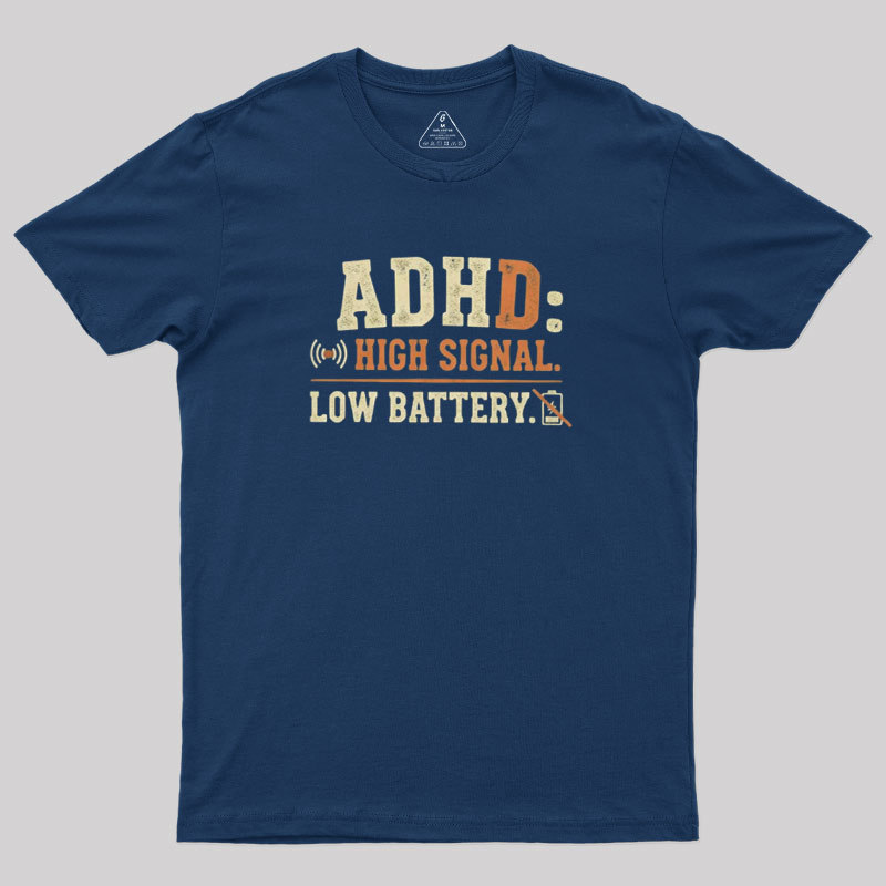 High Signal Low Batterty Geek T-Shirt