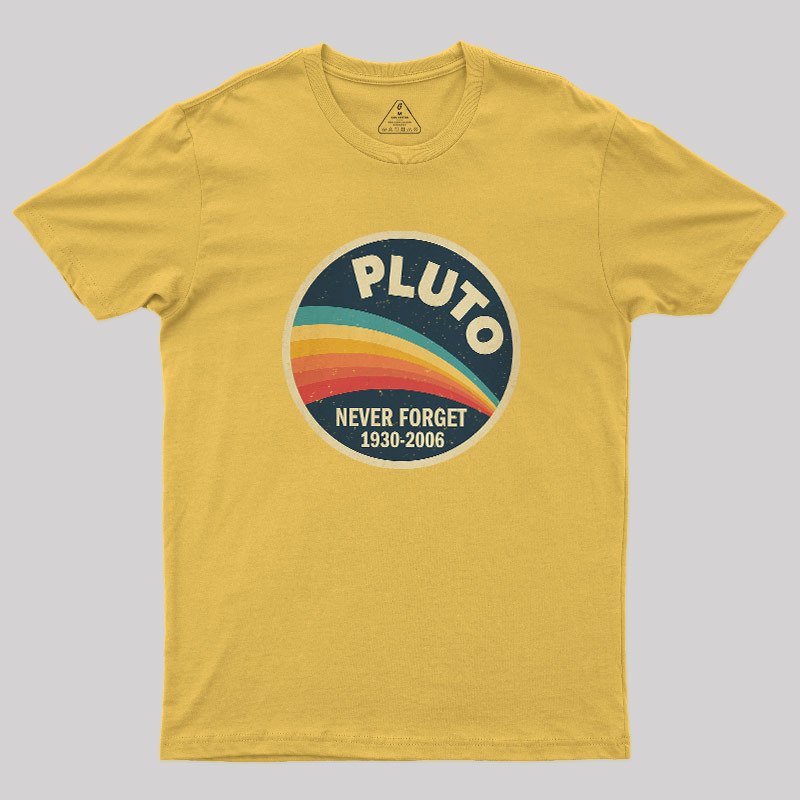 Never Forget Planet Pluto Geek T-Shirt