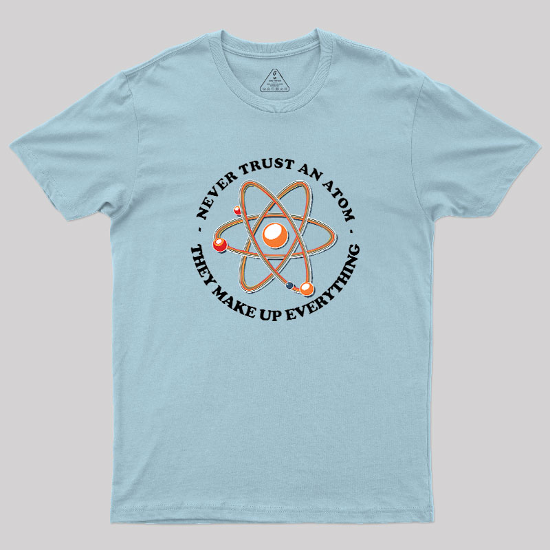 They Make Up Everything Geek T-Shirt