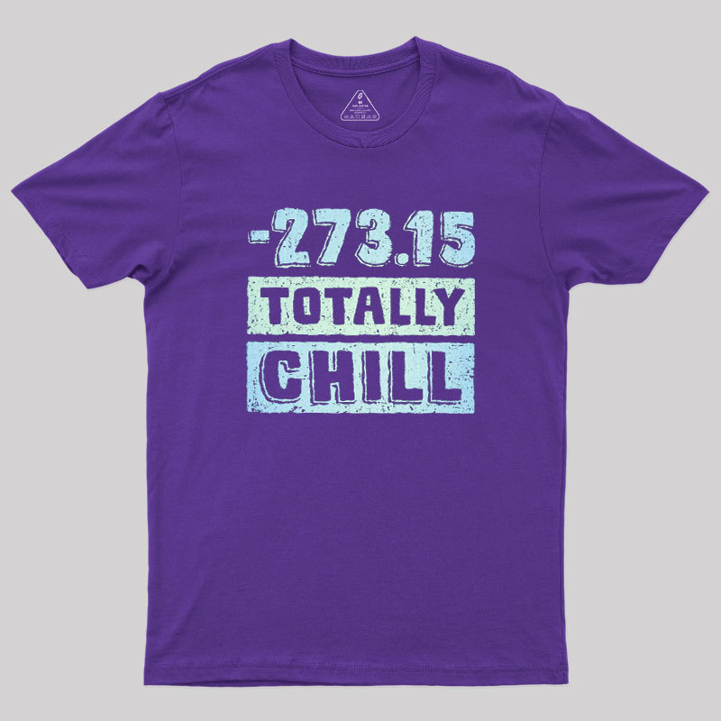 Totally Chill Geek T-Shirt