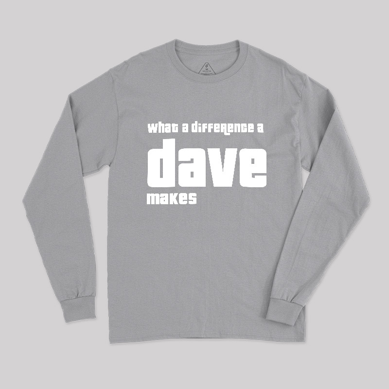What A Difference A Dave Makes Geek Long Sleeve T-Shirt