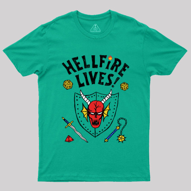 HELLFIRE LIVES! Geek T-Shirt