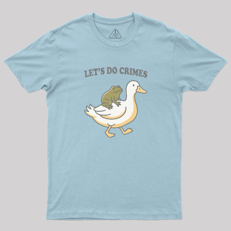 Let's Do Crime Geek T-Shirt