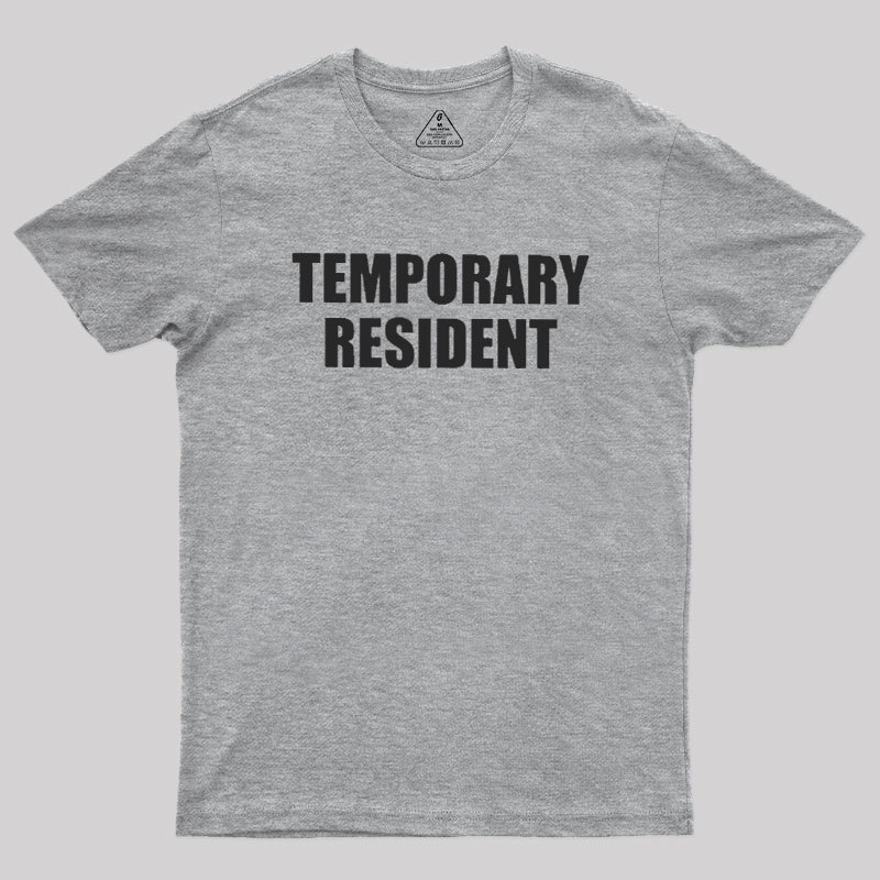 Temporary Resident Geek T-Shirt