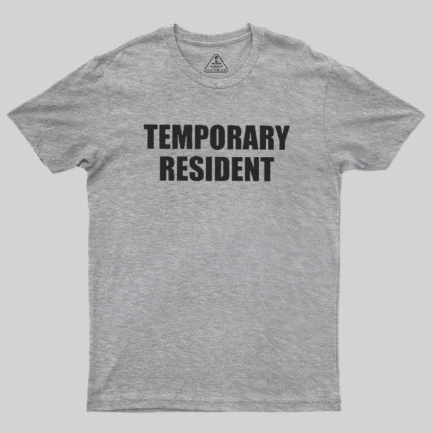 Temporary Resident Geek T-Shirt