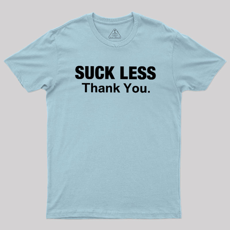 Suck Less Thank You Geek T-Shirt