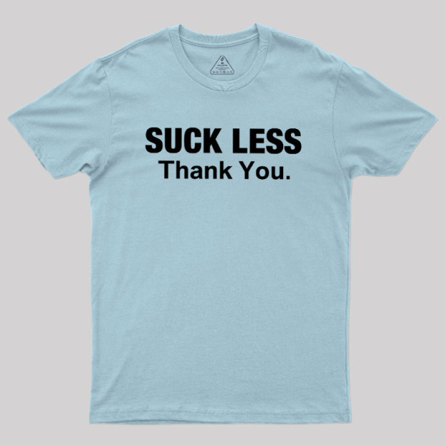 Suck Less Thank You Geek T-Shirt