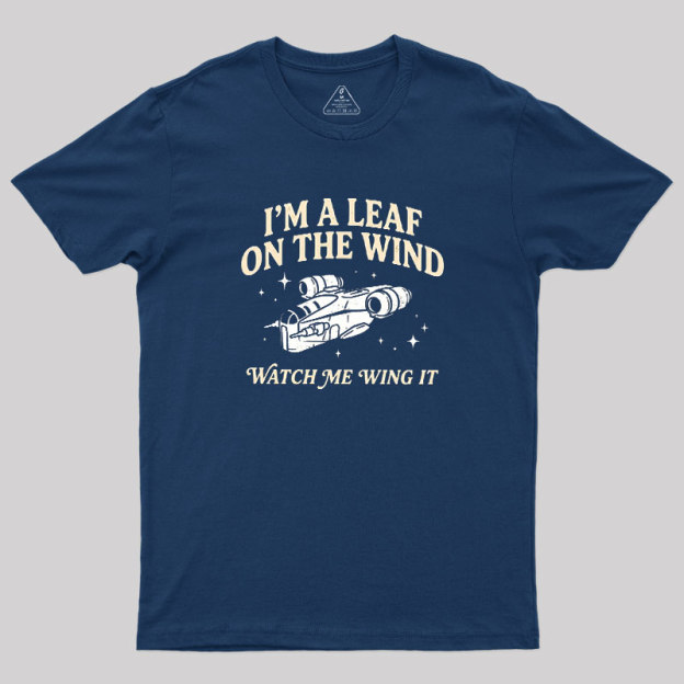 Leaf On The Wind Geek T-Shirt