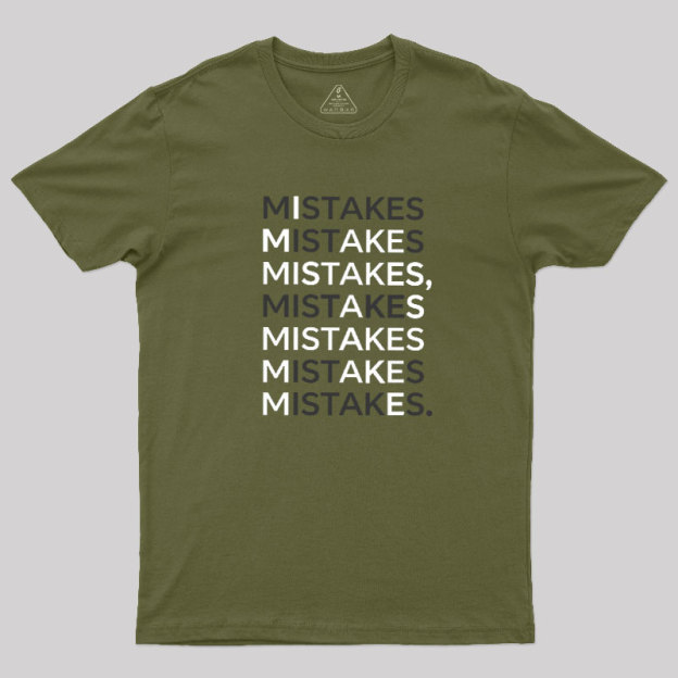 Mistake Funny Geek T-Shirt