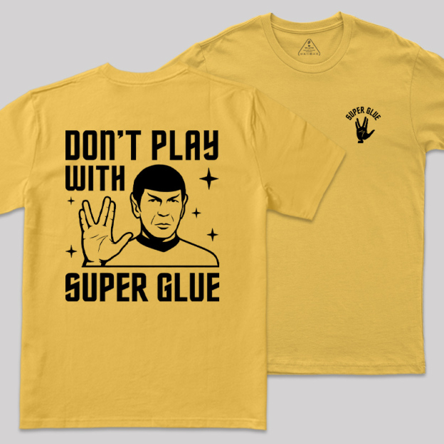 Don't Play With Superglue Front and Back Printed Geek T-Shirt