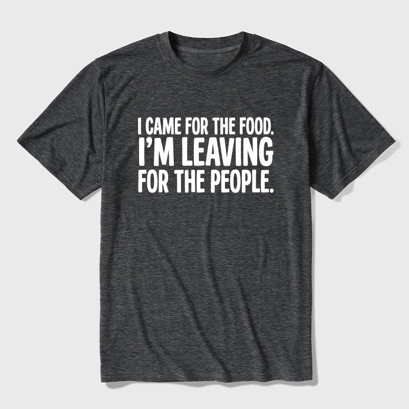 I Came For The Food I'm Leaving For The People Graphic Ultra Soft Heather Tees