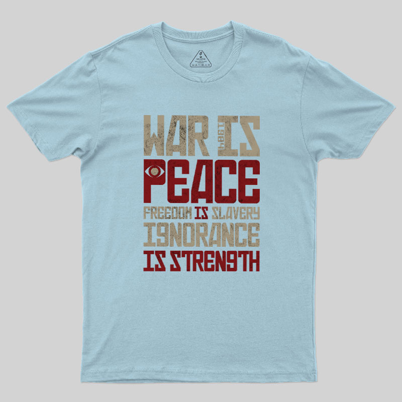 War is Peace Geek T-Shirt