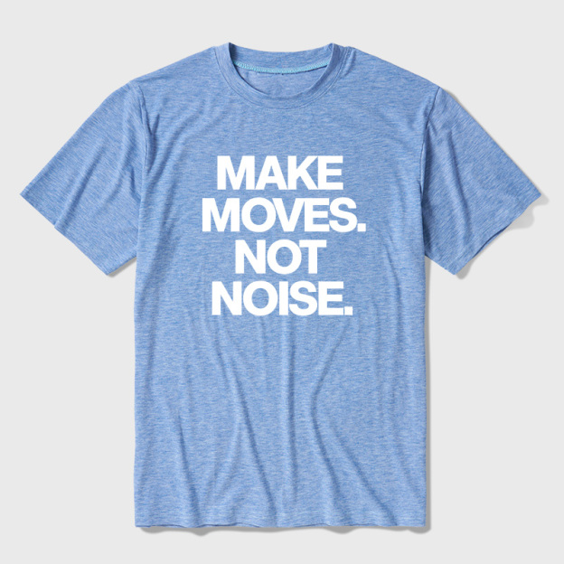 Make Moves Not Noise Ultra Soft Heather Tees