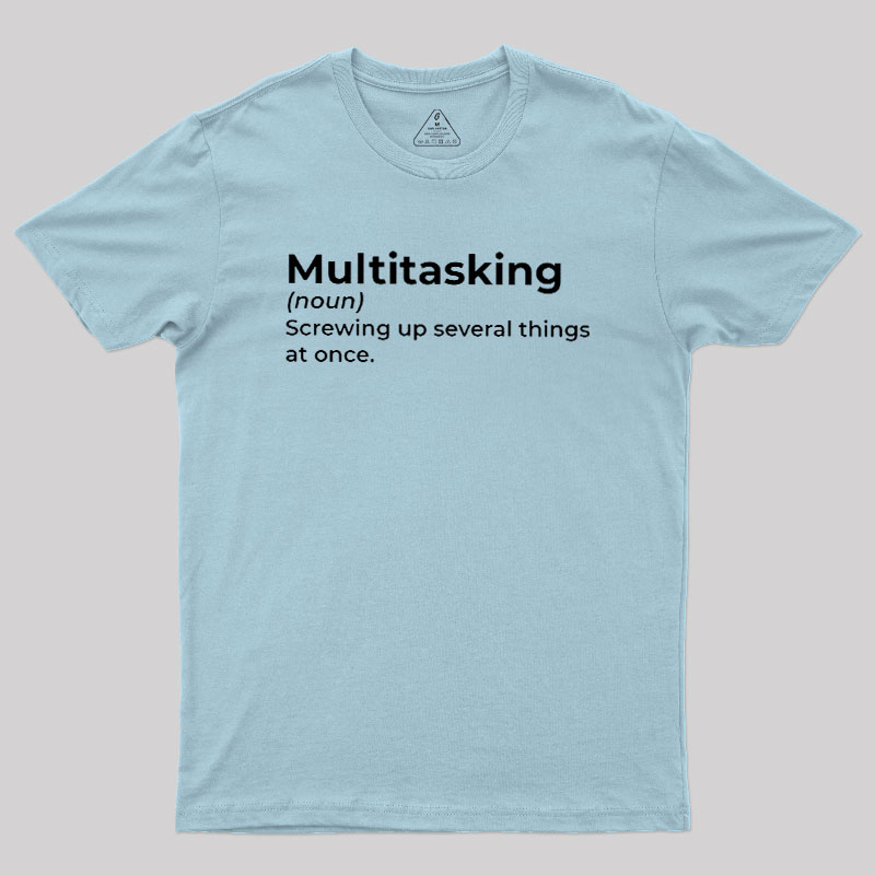 Multitasking Funny Definition Geek T-Shirt