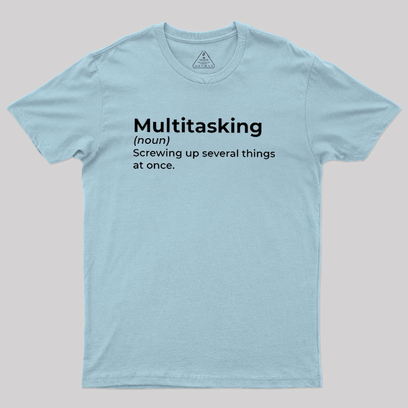 Multitasking Funny Definition Geek T-Shirt