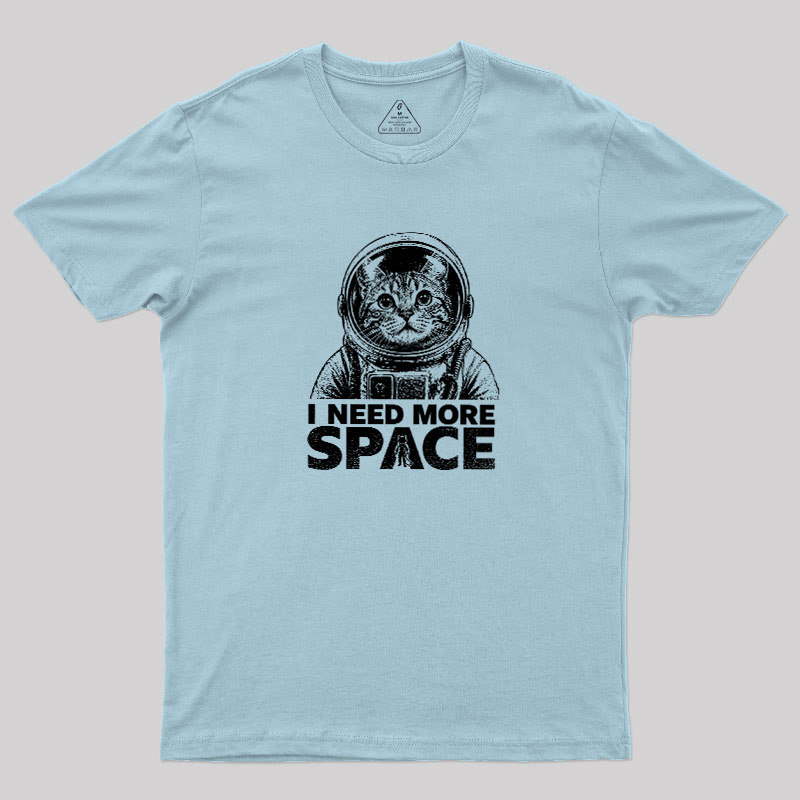 I Need More Space Geek T-Shirt
