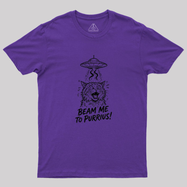 Beam Me To Purrius Geek T-Shirt