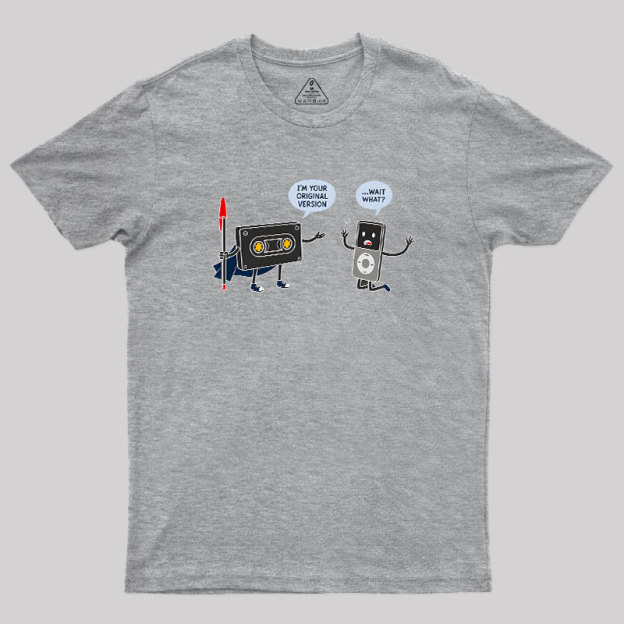 I’m Your Original Version Geek T-Shirt