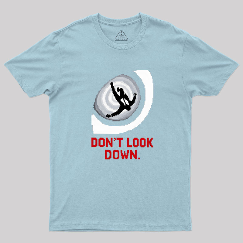 Don't Look Down Geek T-Shirt