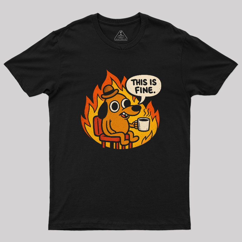This is Fine Meme Geek T-Shirt