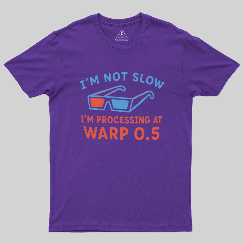 I'm Not Slow Geek T-Shirt