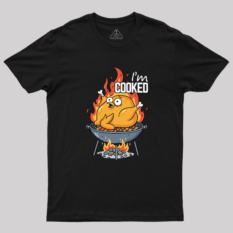I��m Cooked Geek T-Shirt