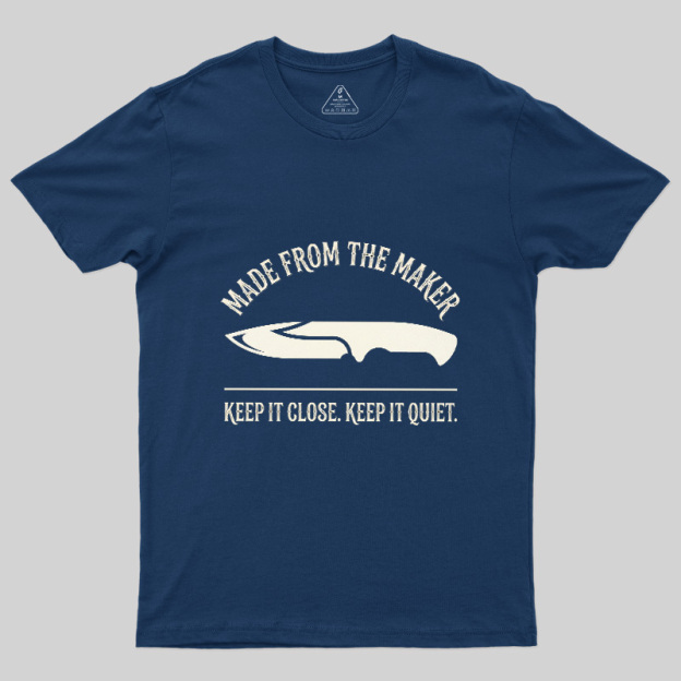 Made From The Maker Geek T-Shirt