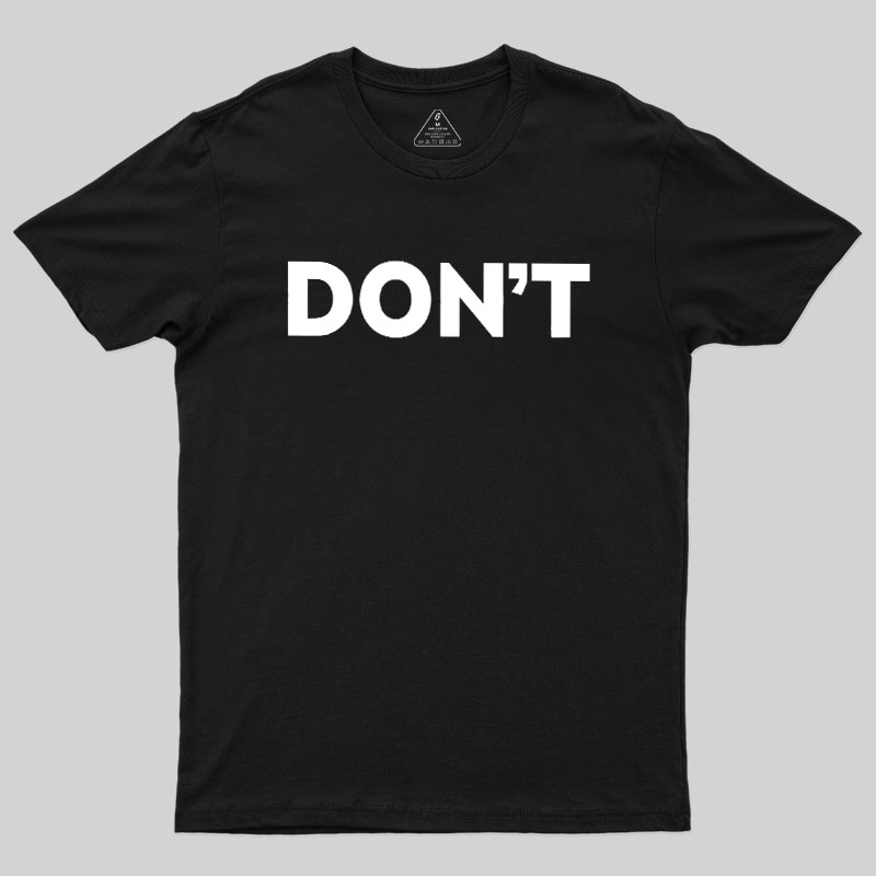 Don't Slogan Geek T-Shirt