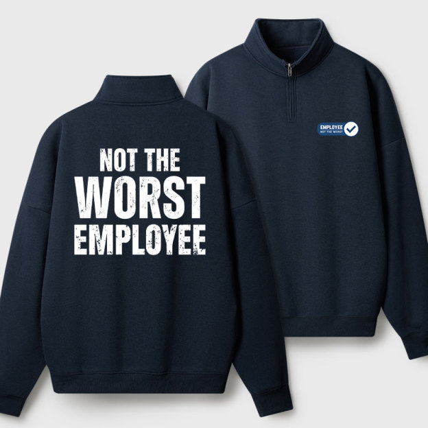 Not the Worst Employee Geek Fleece Quarter-Zip Pollover