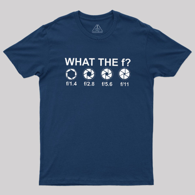 What the F Geek T-Shirt