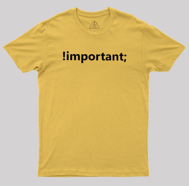 !important CSS Coding Geek T-Shirt